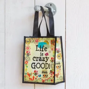 Life Is Crazy Good Recycled Bag